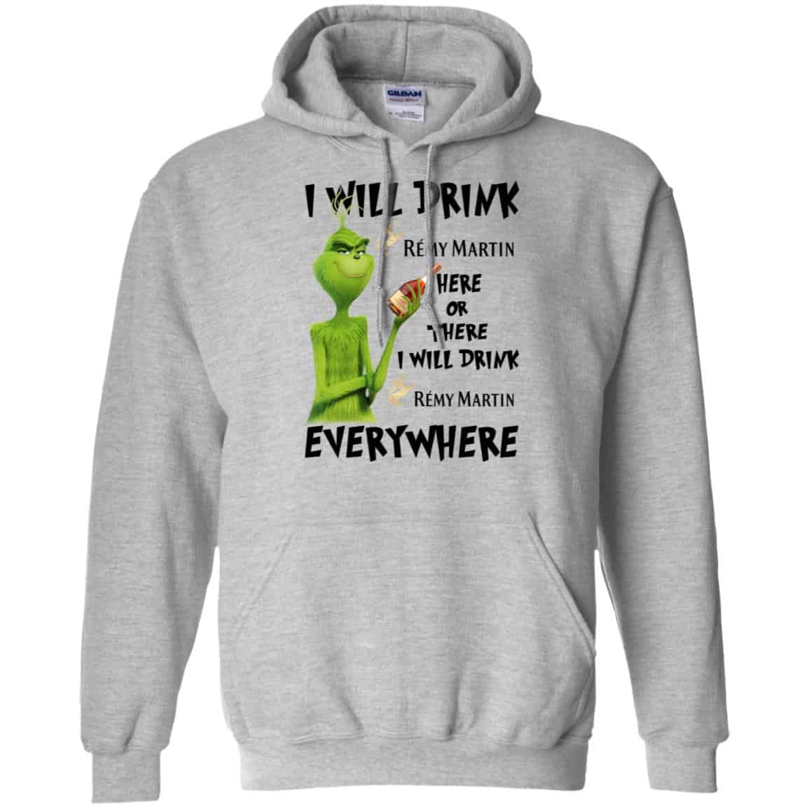 The Grinch: I Will Drink Rémy Martin Here Or There I Will Drink Rémy Martin Everywhere T-Shirts, Hoodie, Tank