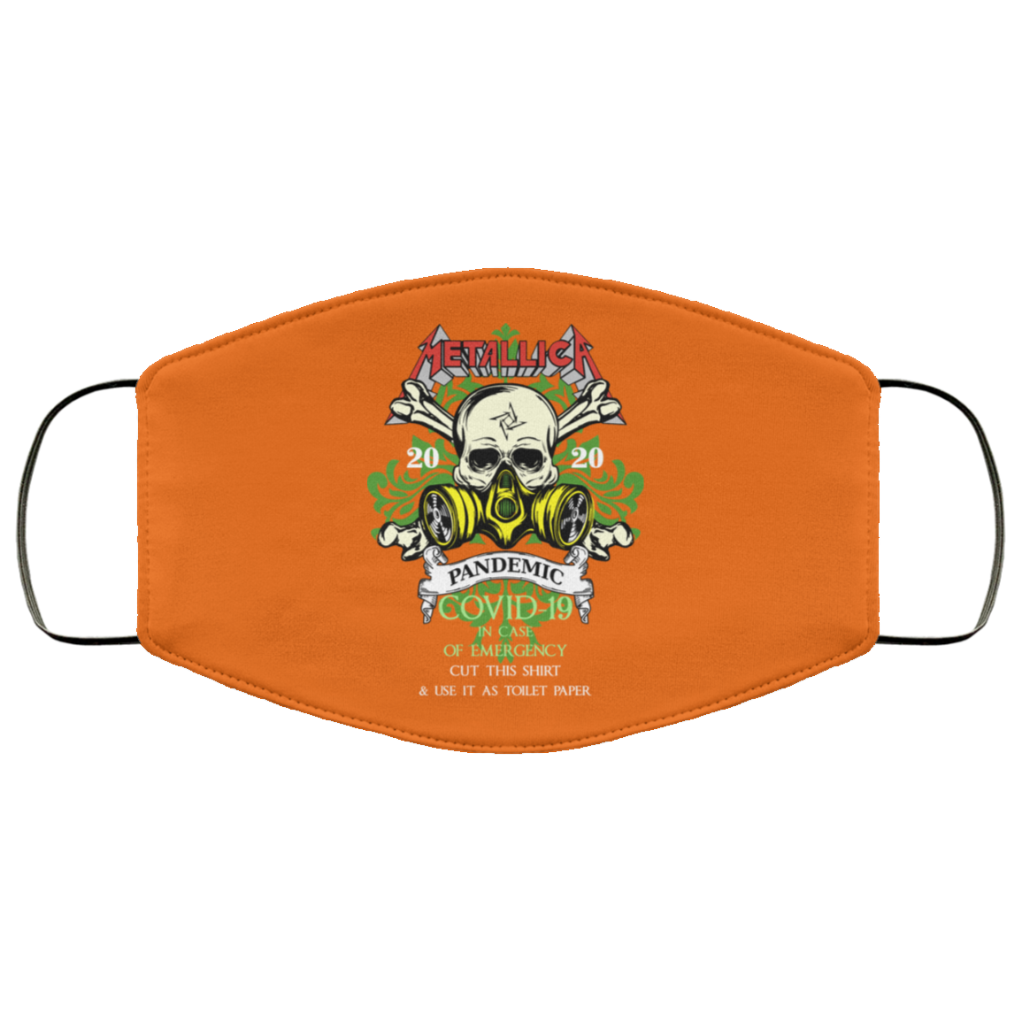 Metallica 2020 Pandemic Covid-19 In Case Of Emergency Use This Shirt As Toilet Paper Face Mask