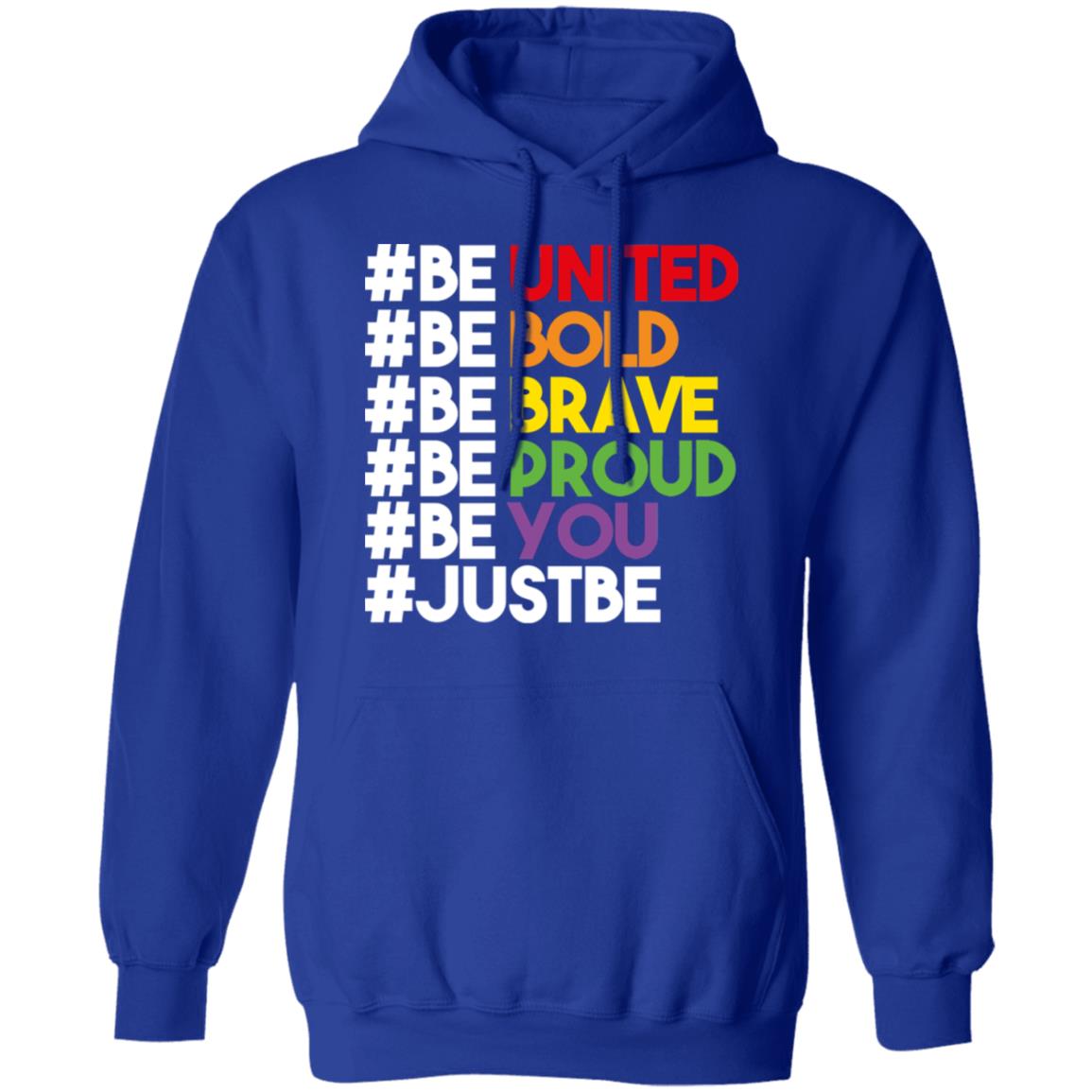 Be United Be Bold Be Brave Be Proud Be You LGBTQ Shirt, Hoodie, Tank