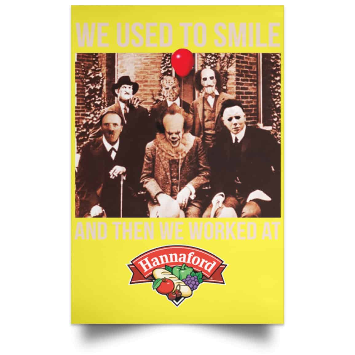 We Used To Smile And Then We Worked At Hannaford Posters