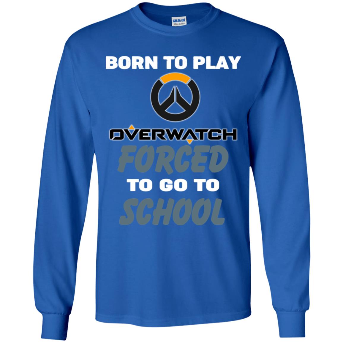 Born To Play Overwatch Forced To Go To School T-Shirts, Hoodie, Tank