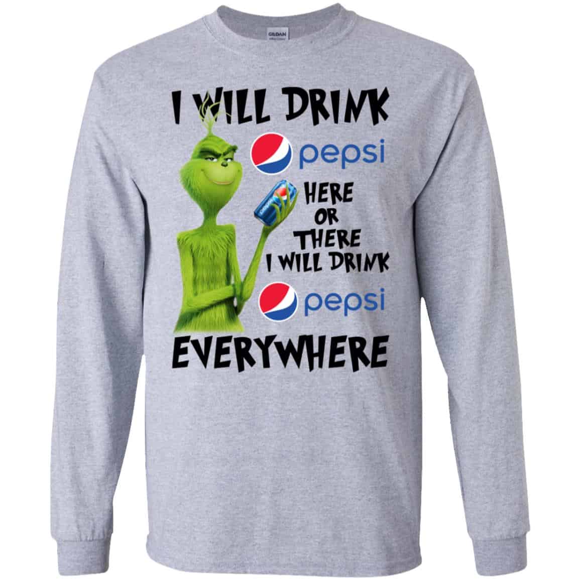 The Grinch: I Will Drink Pepsi Here Or There I Will Drink Pepsi Everywhere T-Shirts, Hoodie, Tank