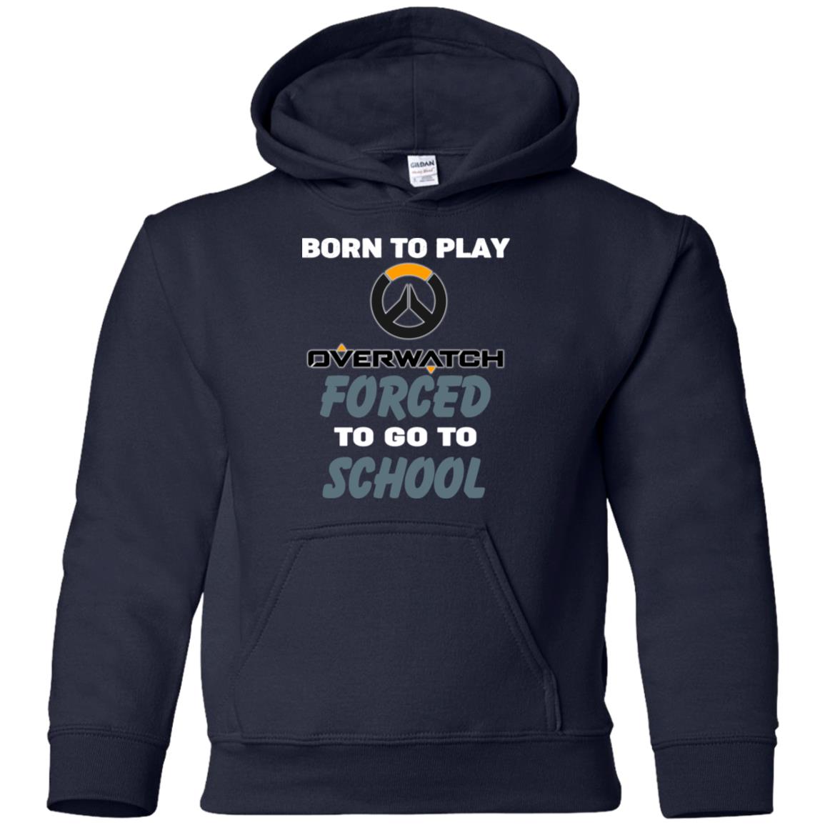 Born To Play Overwatch Forced To Go To School T-Shirts, Hoodie, Tank