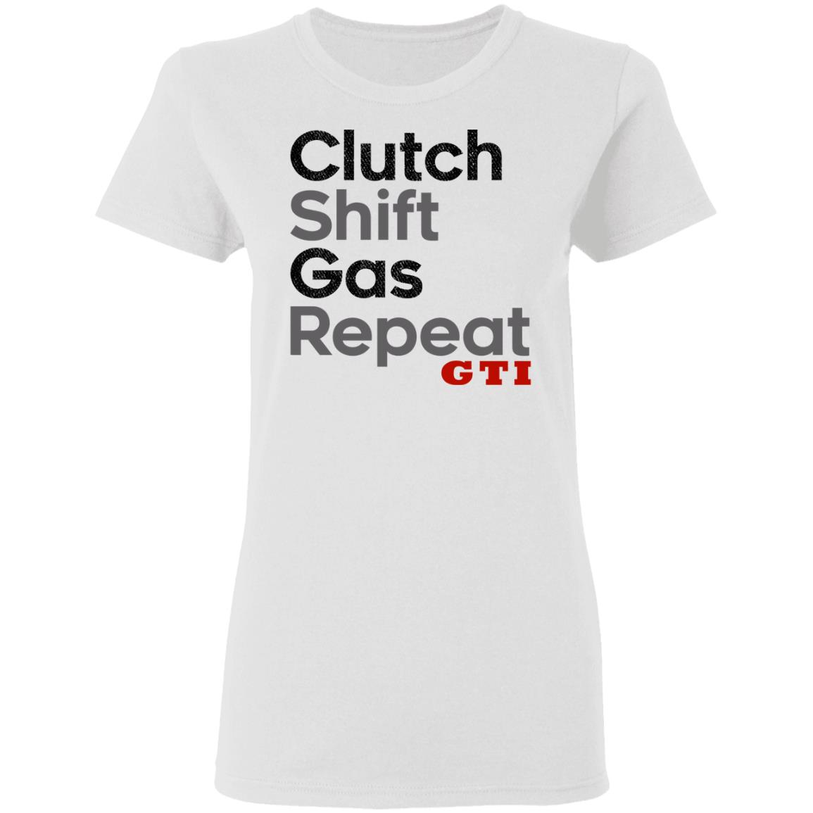Clutch Shift Gas Repeat GTI Shirt, Hoodie, Tank