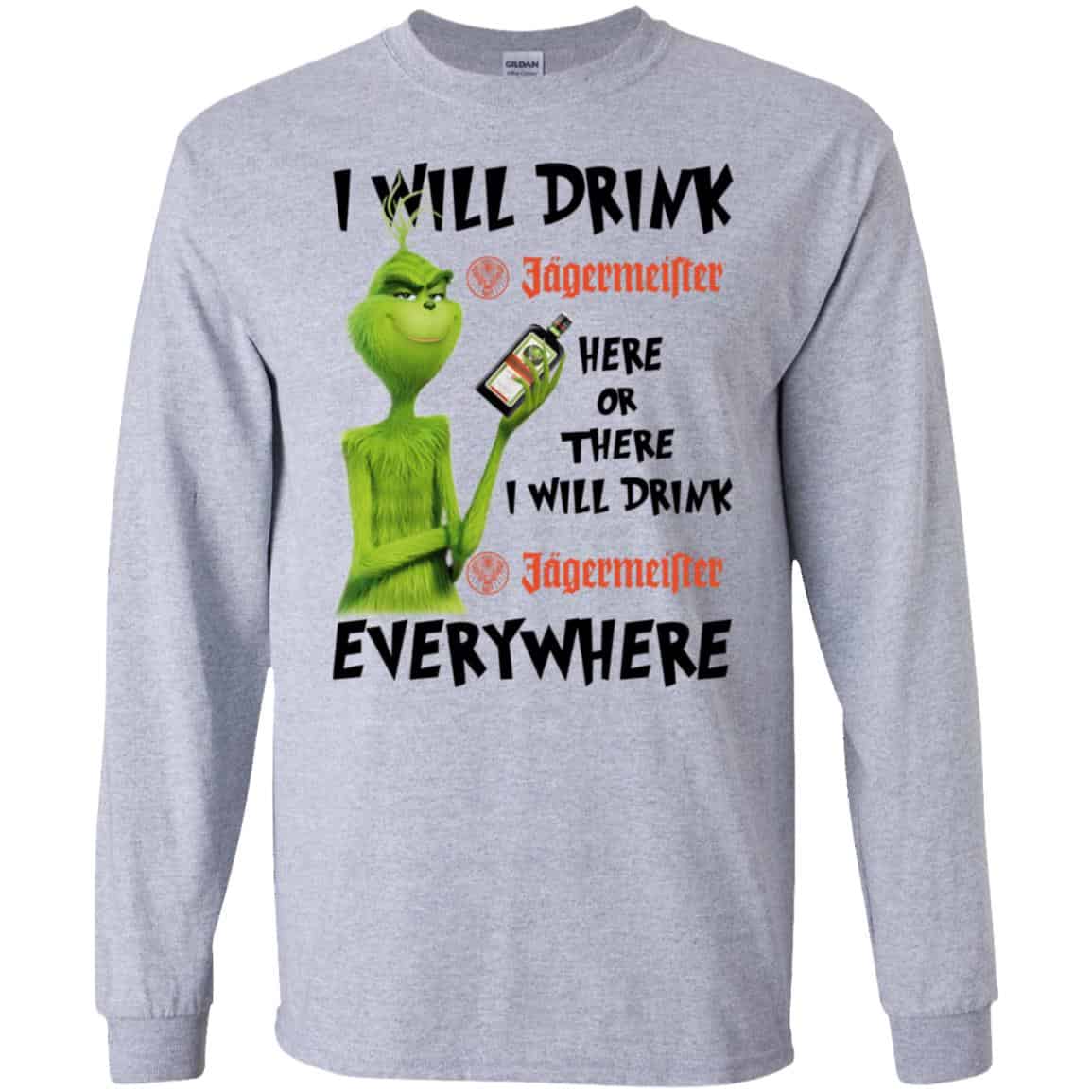 The Grinch: I Will Drink Jagermeister Here Or There I Will Drink Jagermeister Everywhere T-Shirts, Hoodie, Tank