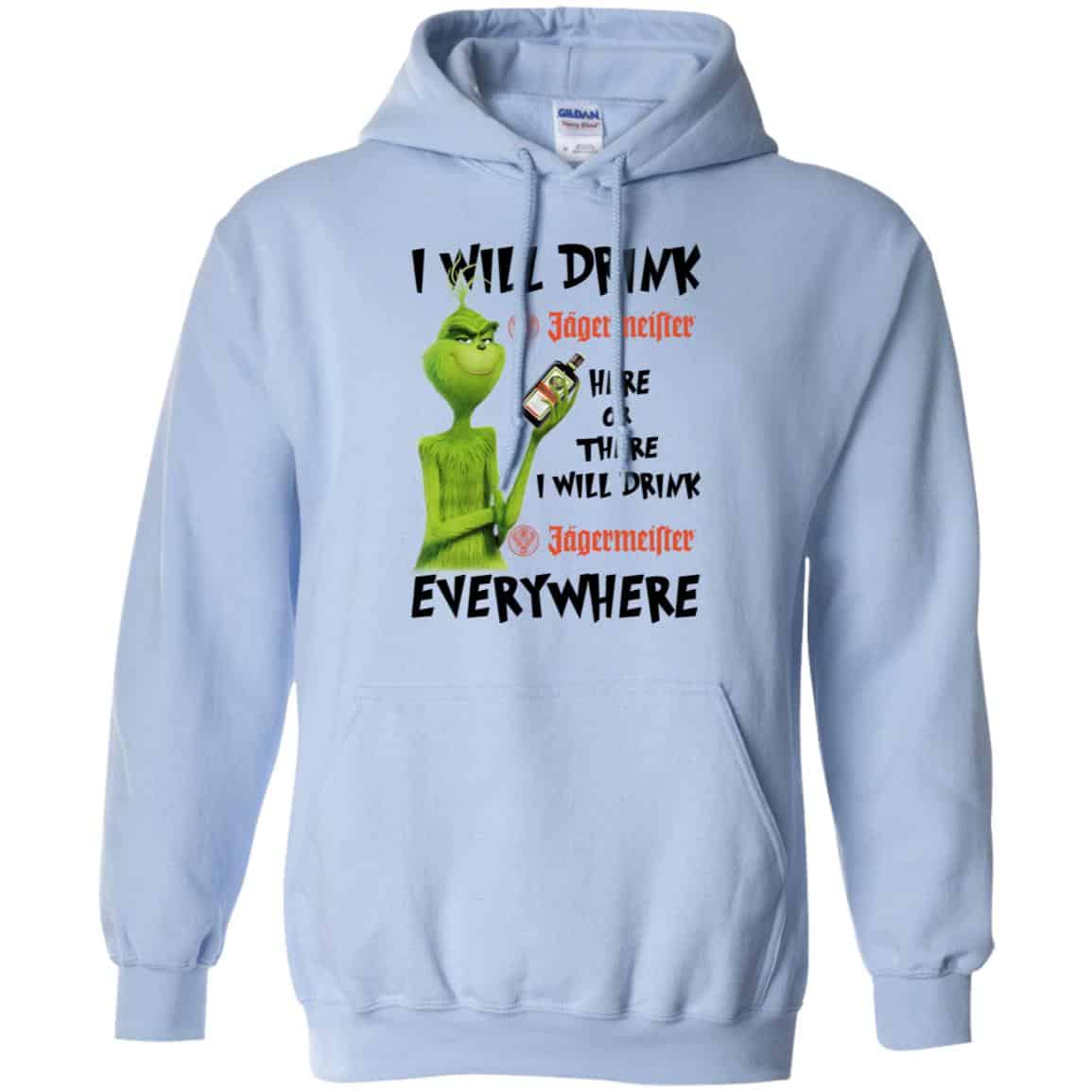 The Grinch: I Will Drink Jagermeister Here Or There I Will Drink Jagermeister Everywhere T-Shirts, Hoodie, Tank