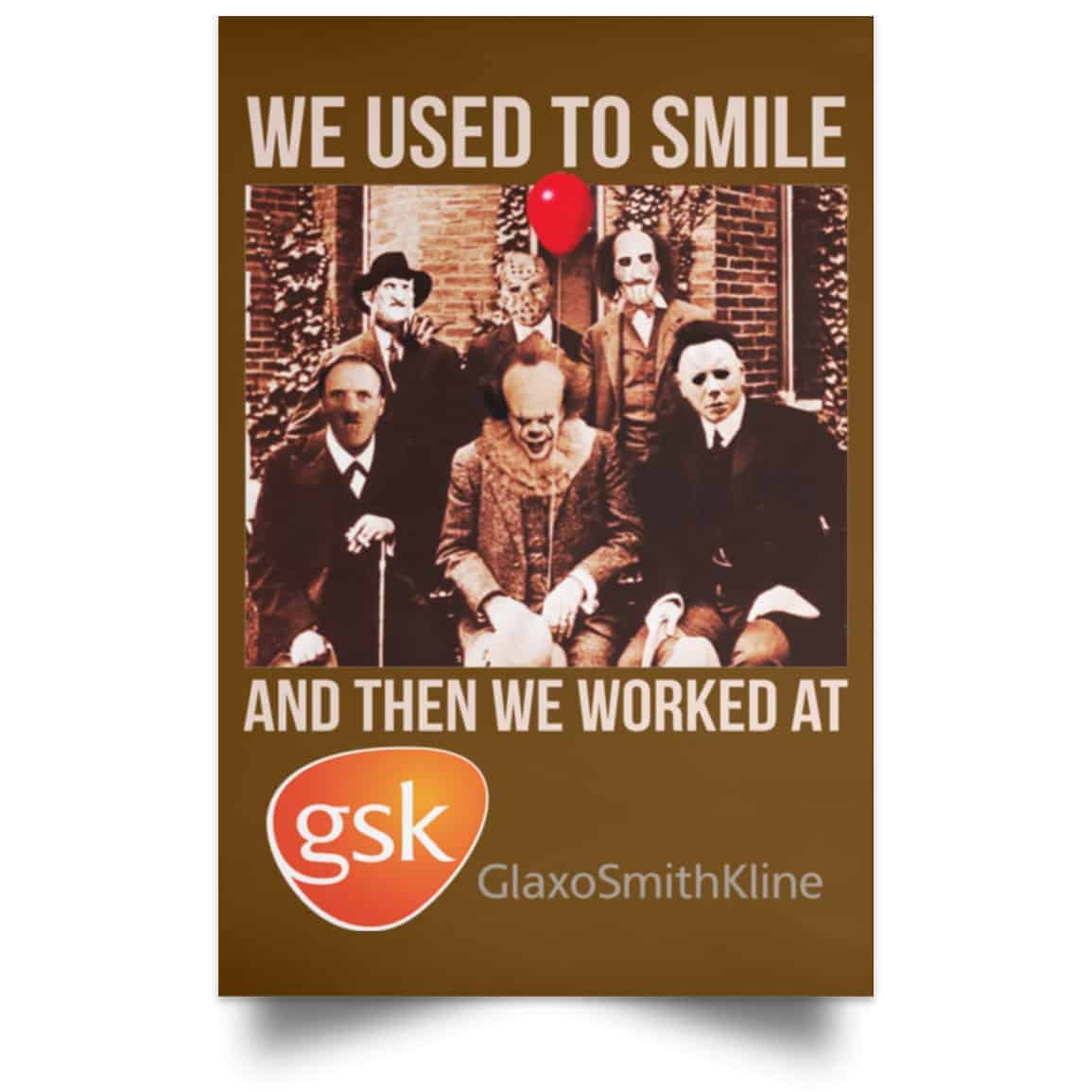 We Used To Smile And Then We Worked At GSK Posters