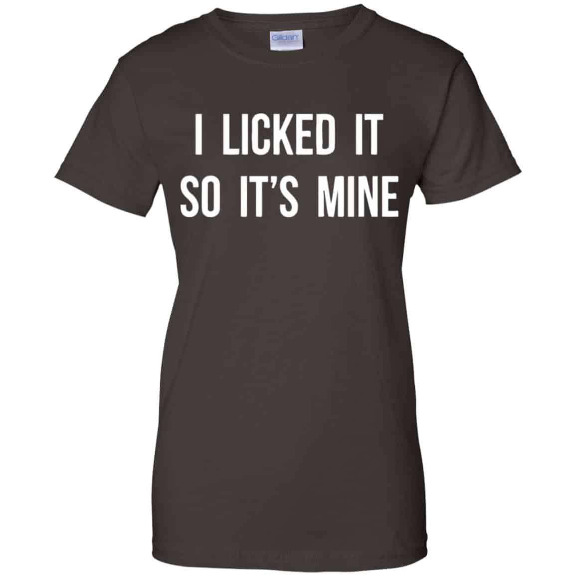 I Licked It So It’s Mine Shirt, Hoodie, Tank