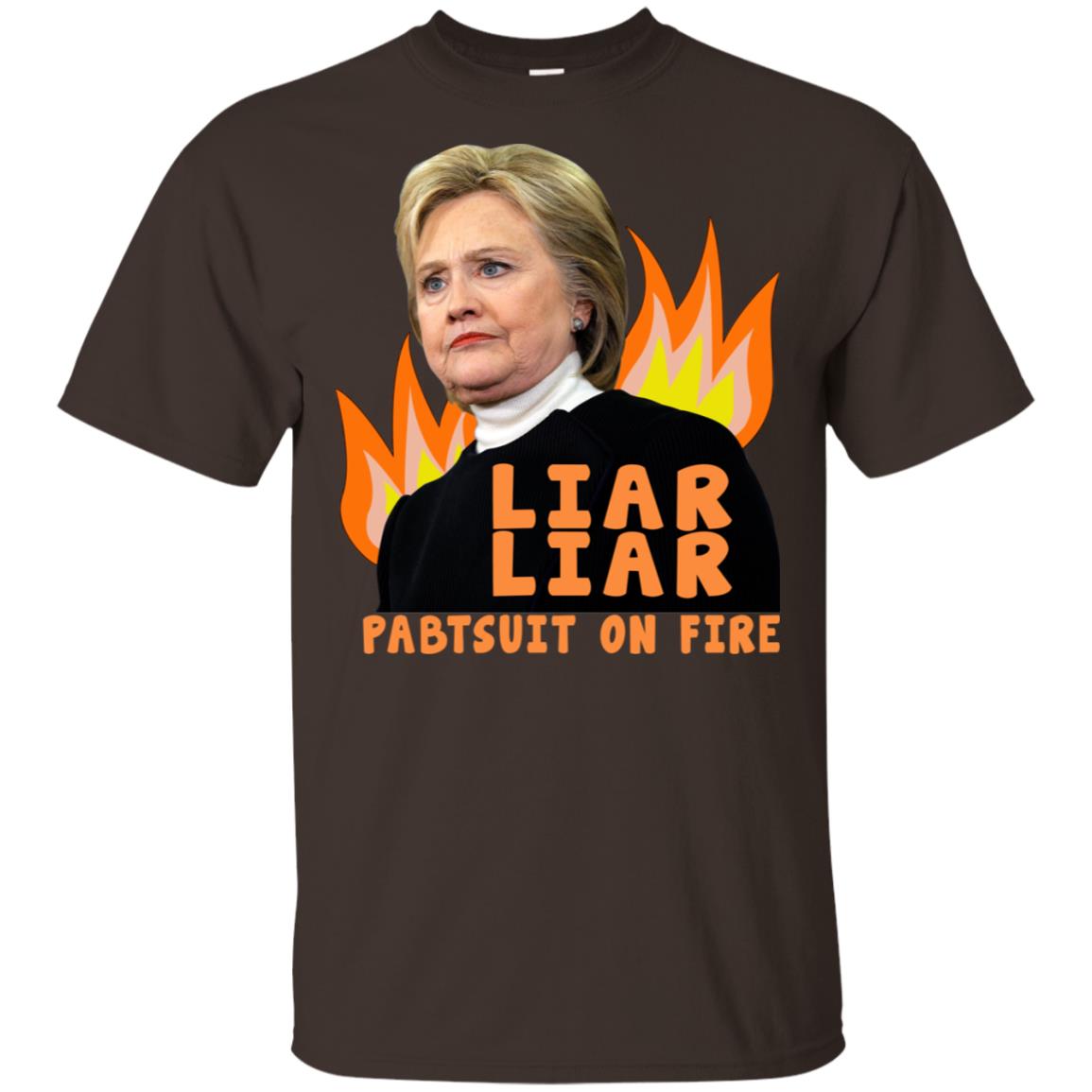 Hillary Clinton: Liar Liar Pantsuit On Fire T-Shirts, Hoodie, Tank
