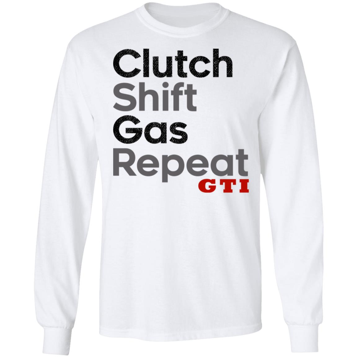 Clutch Shift Gas Repeat GTI Shirt, Hoodie, Tank