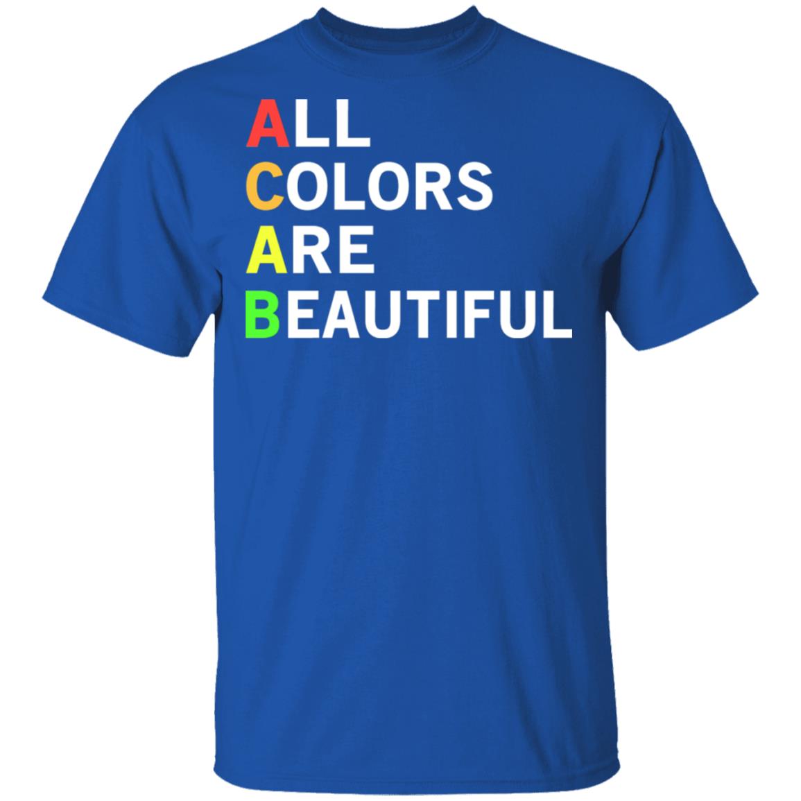 ACAB All Colors Are Beautiful Shirt, Hoodie, Tank