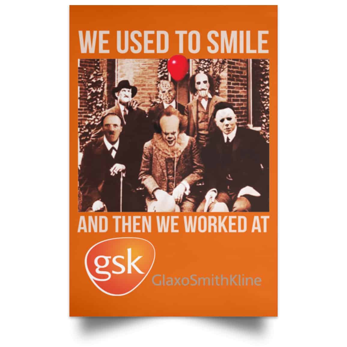 We Used To Smile And Then We Worked At GSK Posters