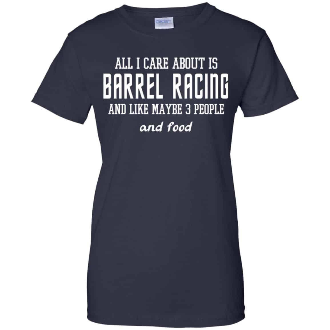 All I Care About Is Barrel Racing And Like Maybe 3 People And Food Shirt, Hoodie, Tank