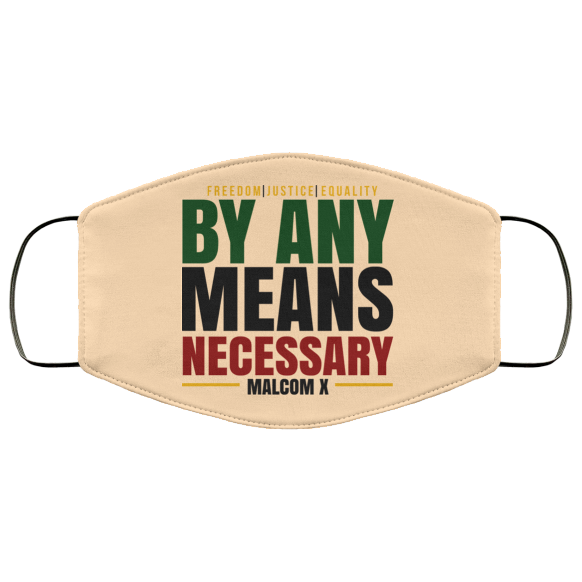 Freedom Justice Equality By Any Means Necessary Malcom X Face Mask