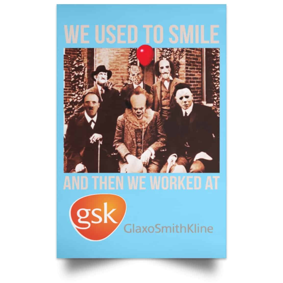 We Used To Smile And Then We Worked At GSK Posters