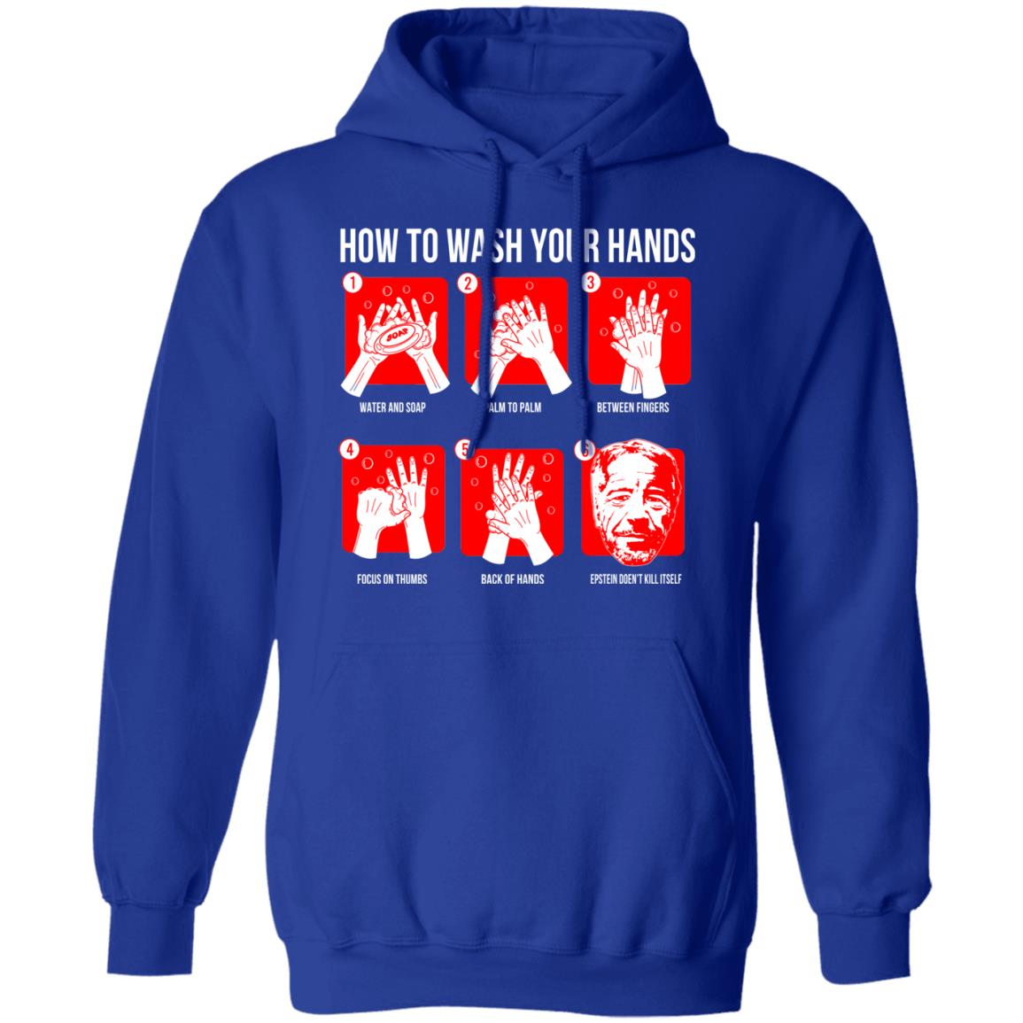 How To Wash Your Hands Epstein Shirt, Hoodie, Tank