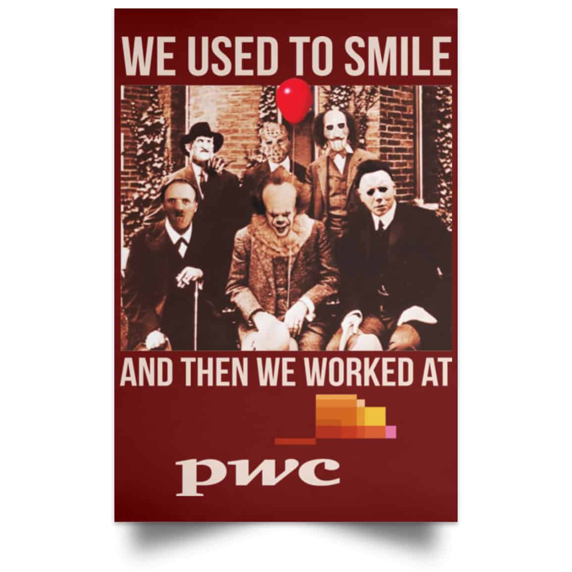We Used To Smile And Then We Worked At PwC Poster