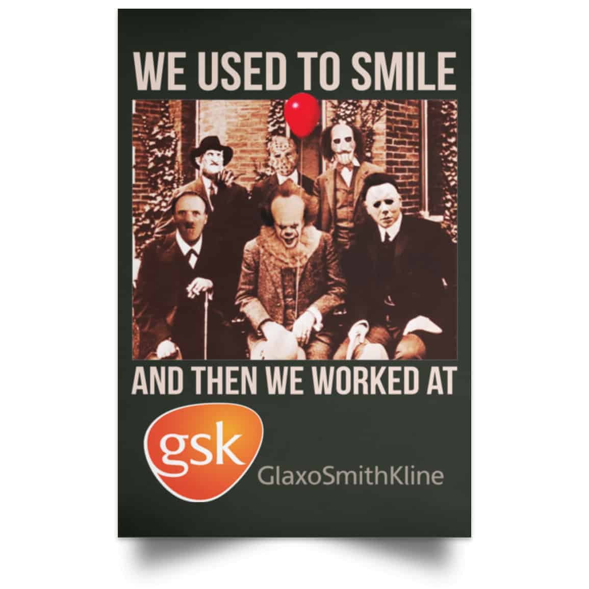 We Used To Smile And Then We Worked At GSK Posters