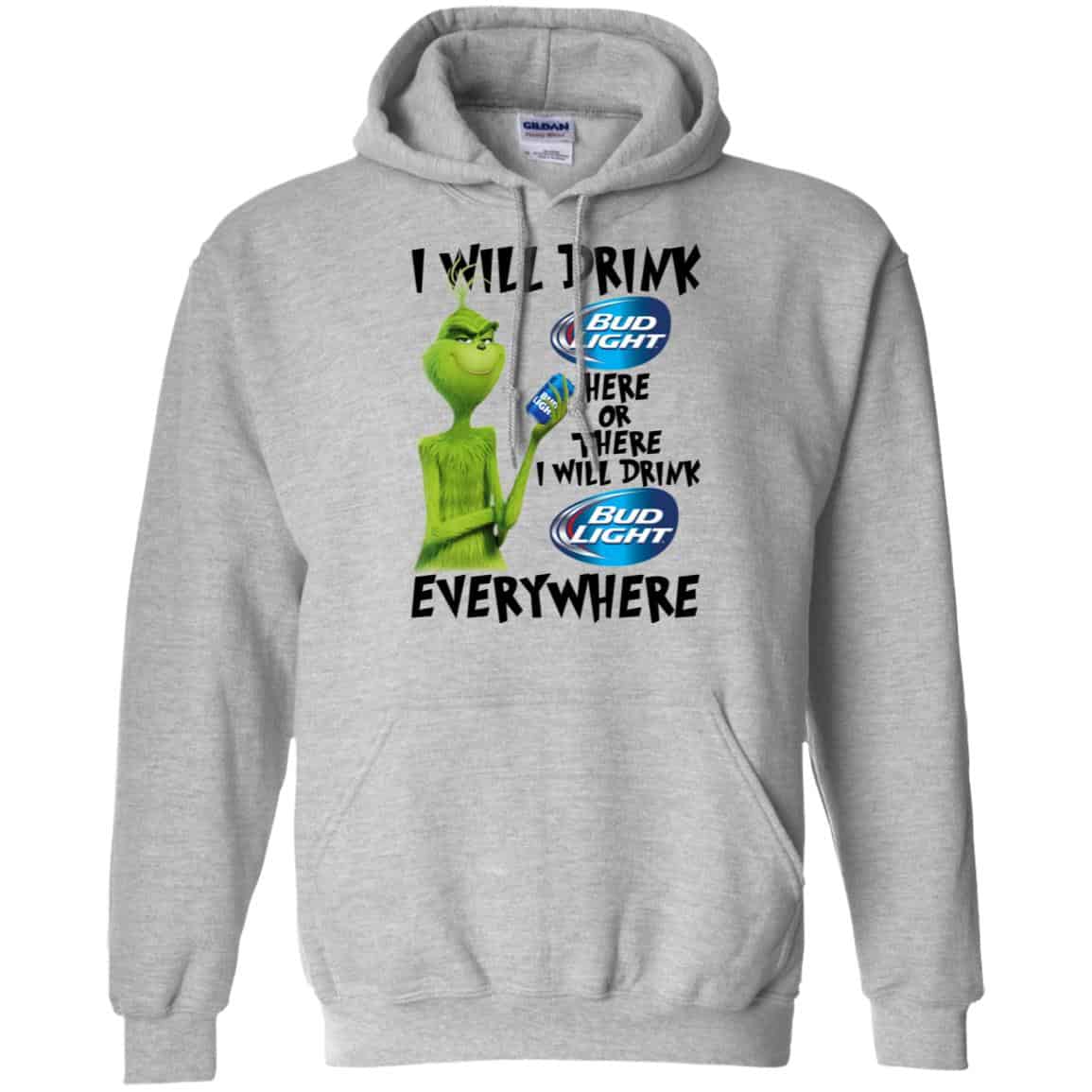 The Grinch: I Will Drink Bud Light Here Or There I Will Drink Bud Light Everywhere T-Shirts, Hoodie, Tank