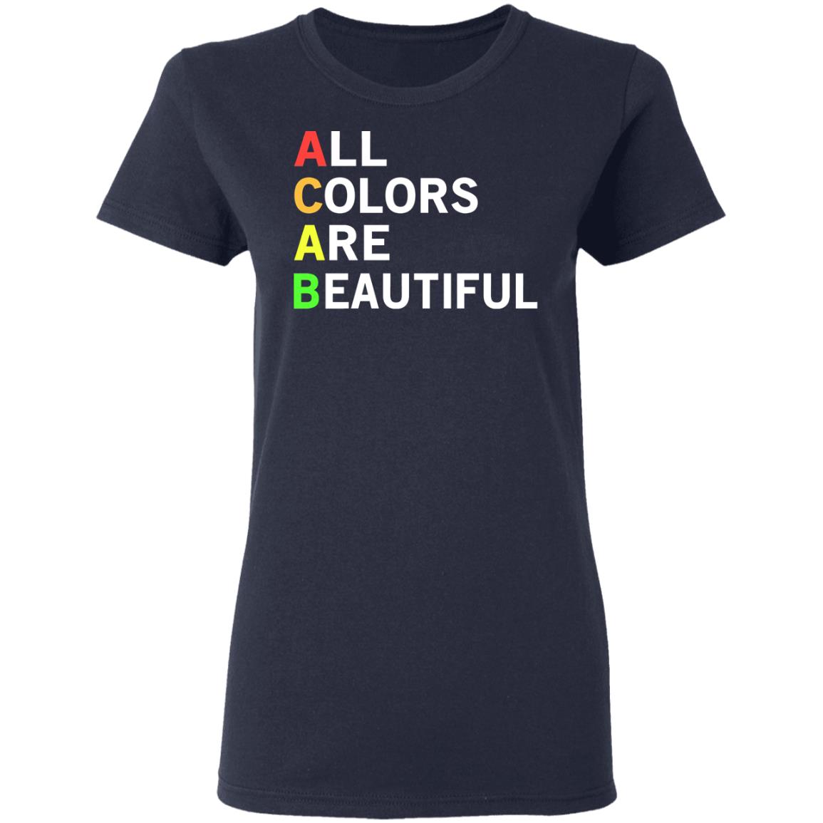 ACAB All Colors Are Beautiful Shirt, Hoodie, Tank
