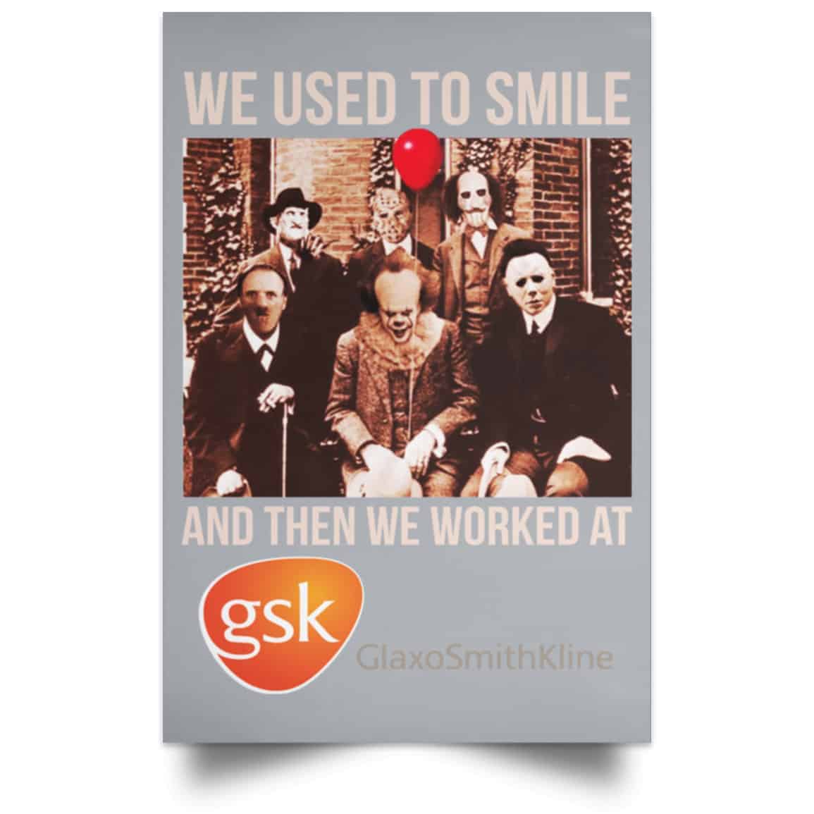 We Used To Smile And Then We Worked At GSK Posters