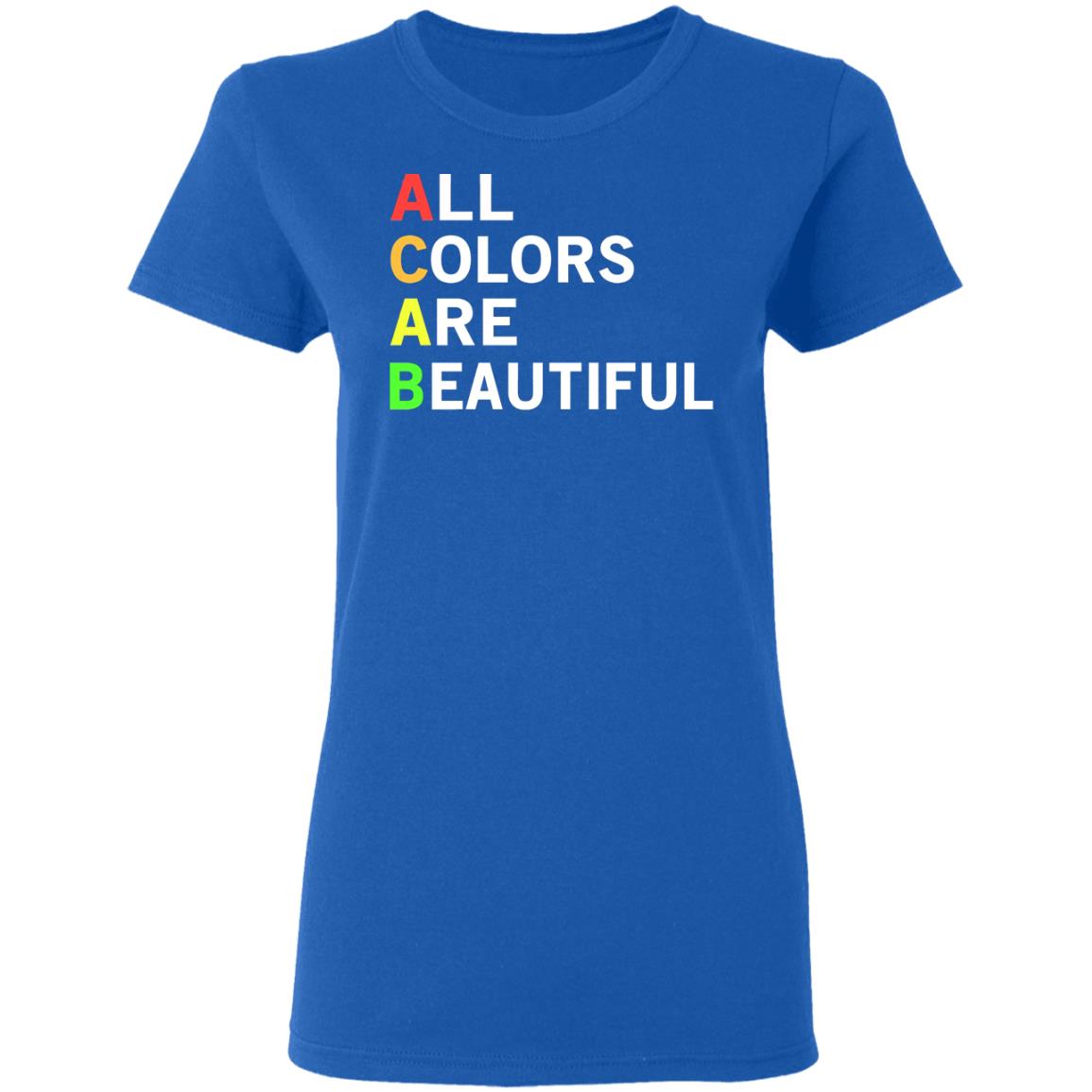 ACAB All Colors Are Beautiful Shirt, Hoodie, Tank