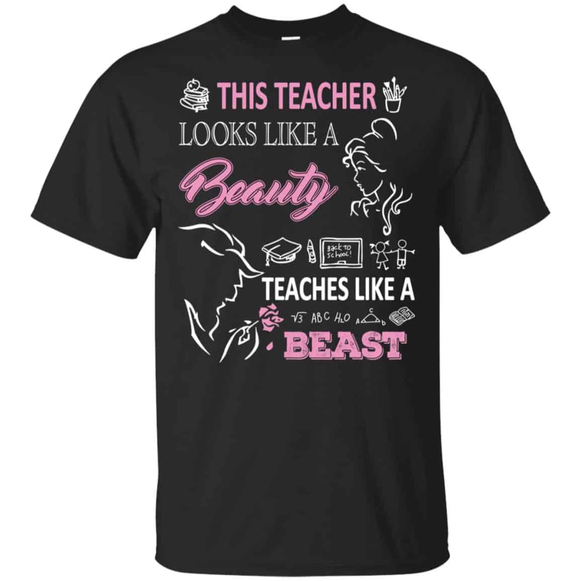 This Teacher Looks Like A Beauty Teaches Like A Beast Shirt, Hoodie, Tank