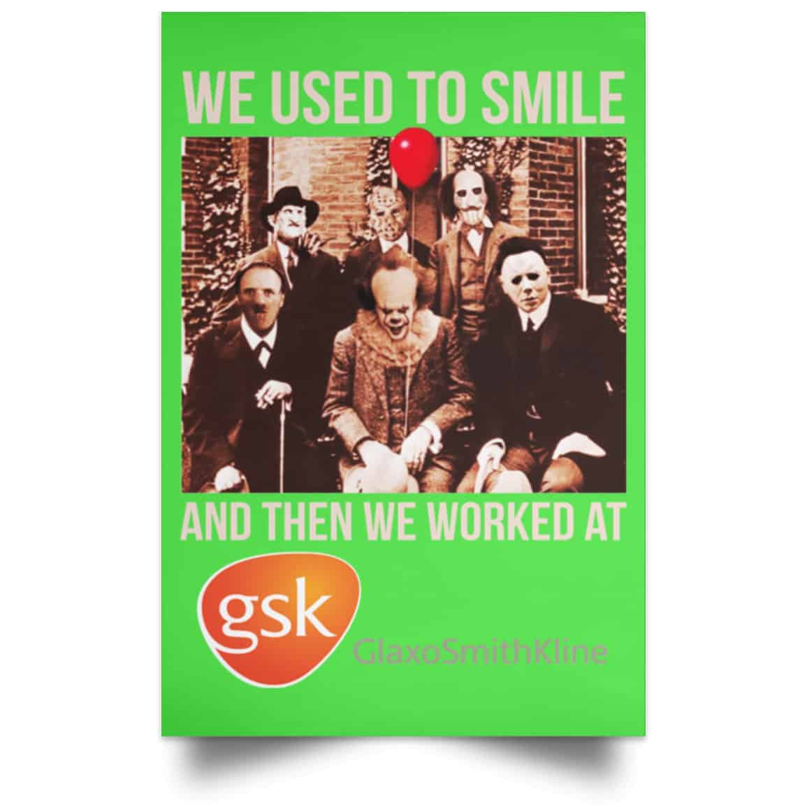 We Used To Smile And Then We Worked At GSK Posters