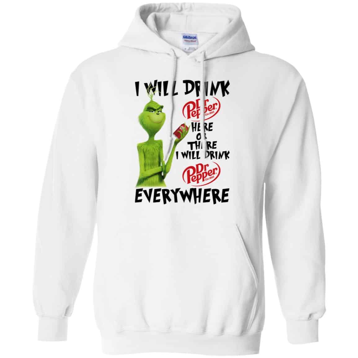 The Grinch: I Will Drink Dr Pepper Here Or There I Will Drink Dr Pepper Everywhere T-Shirts, Hoodie, Tank