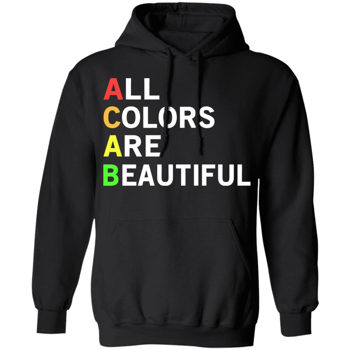 ACAB All Colors Are Beautiful Shirt, Hoodie, Tank