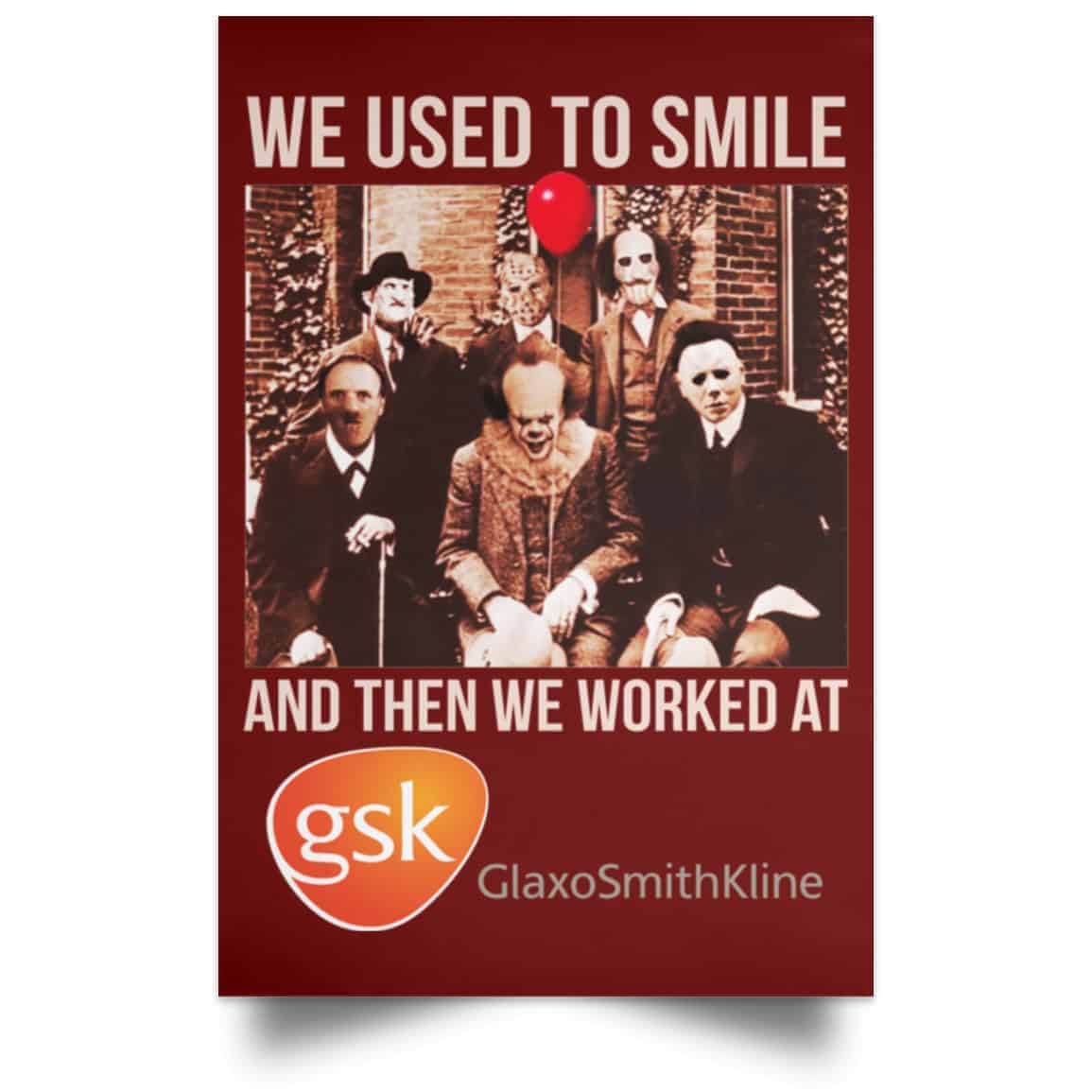 We Used To Smile And Then We Worked At GSK Posters