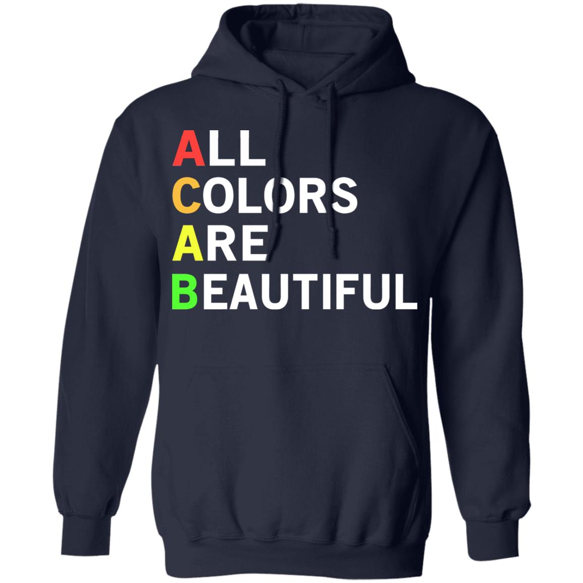 ACAB All Colors Are Beautiful Shirt, Hoodie, Tank