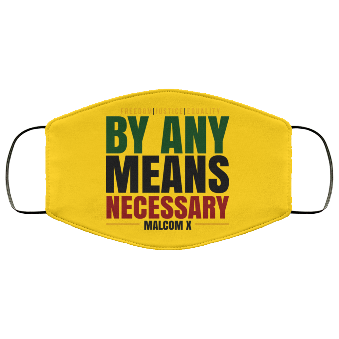 Freedom Justice Equality By Any Means Necessary Malcom X Face Mask