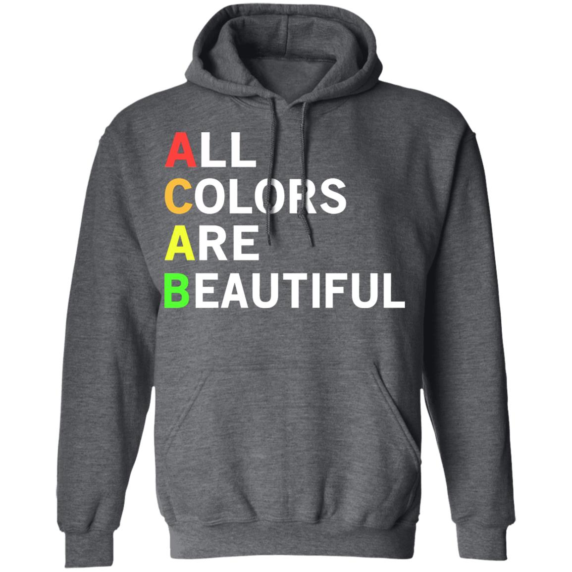 ACAB All Colors Are Beautiful Shirt, Hoodie, Tank