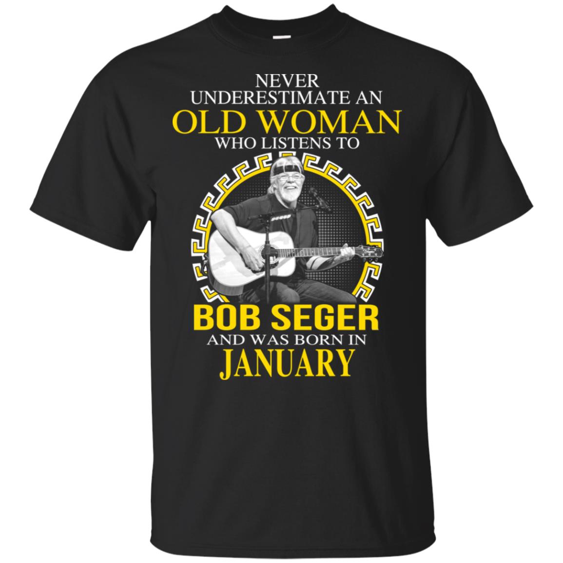 An Old Woman Who Listens To Bob Seger And Was Born In January T-Shirts, Hoodie, Tank