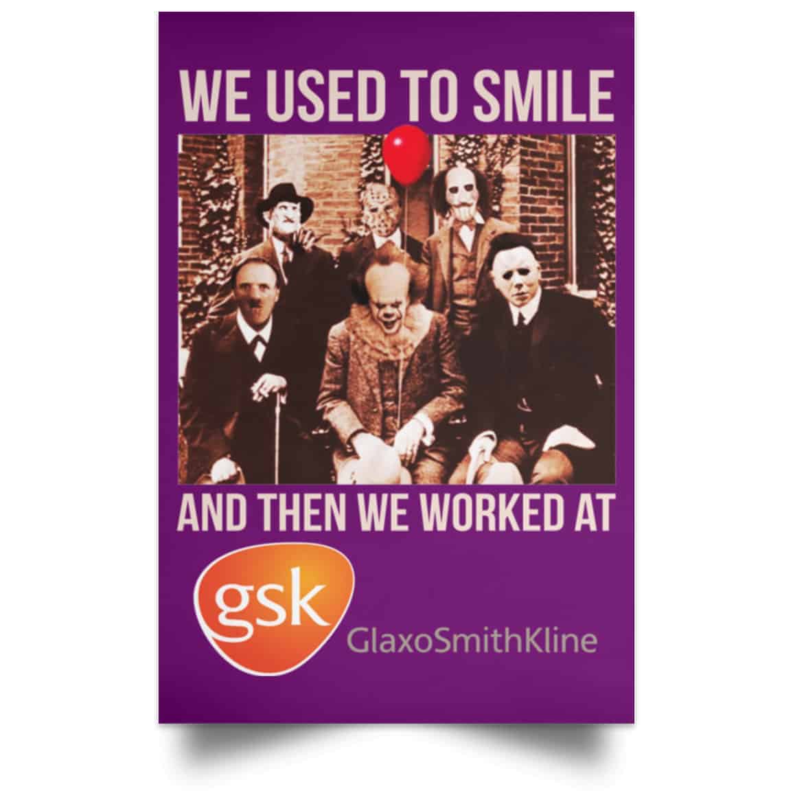 We Used To Smile And Then We Worked At GSK Posters