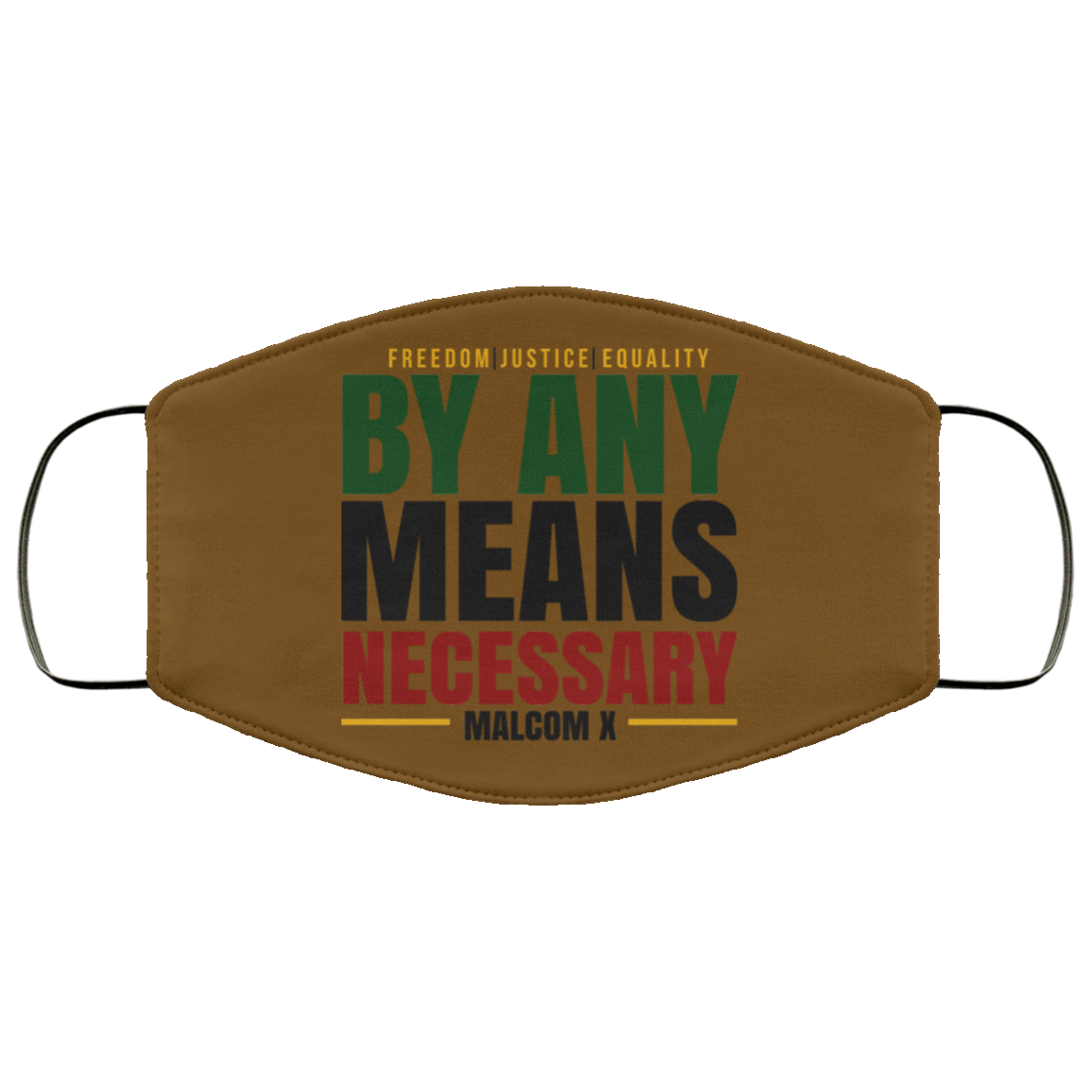 Freedom Justice Equality By Any Means Necessary Malcom X Face Mask