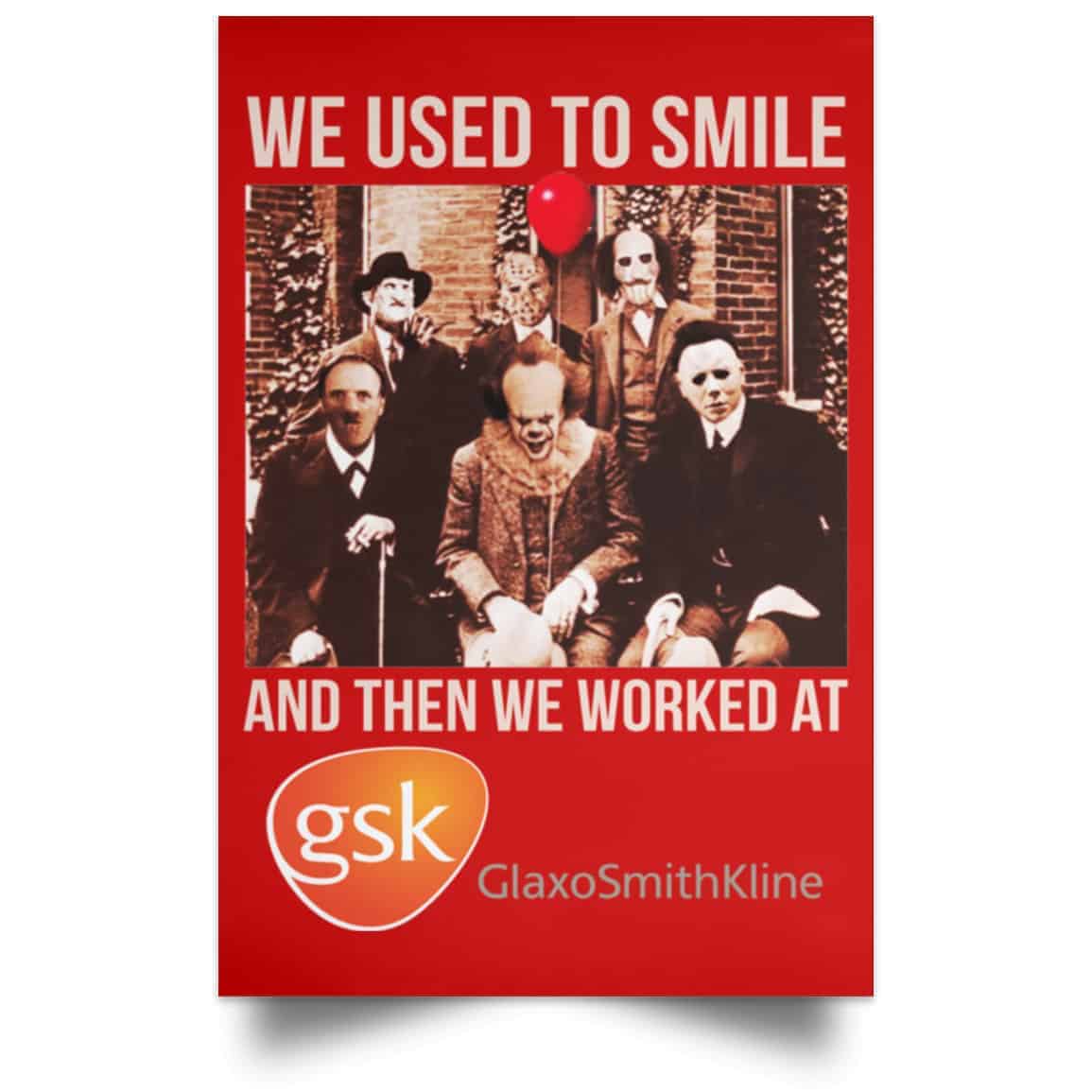 We Used To Smile And Then We Worked At GSK Posters