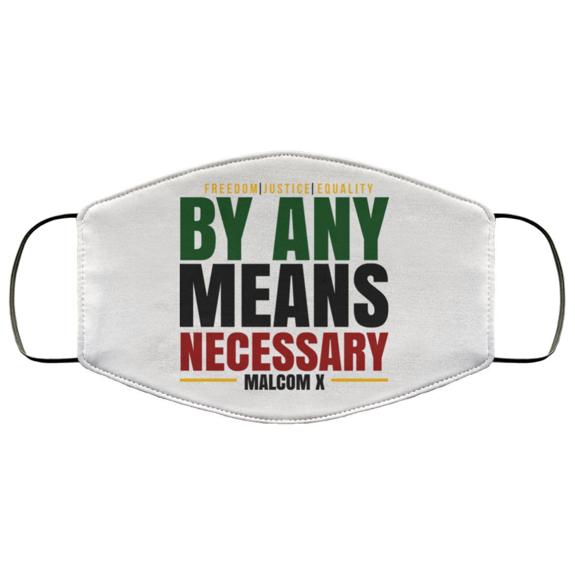 Freedom Justice Equality By Any Means Necessary Malcom X Face Mask