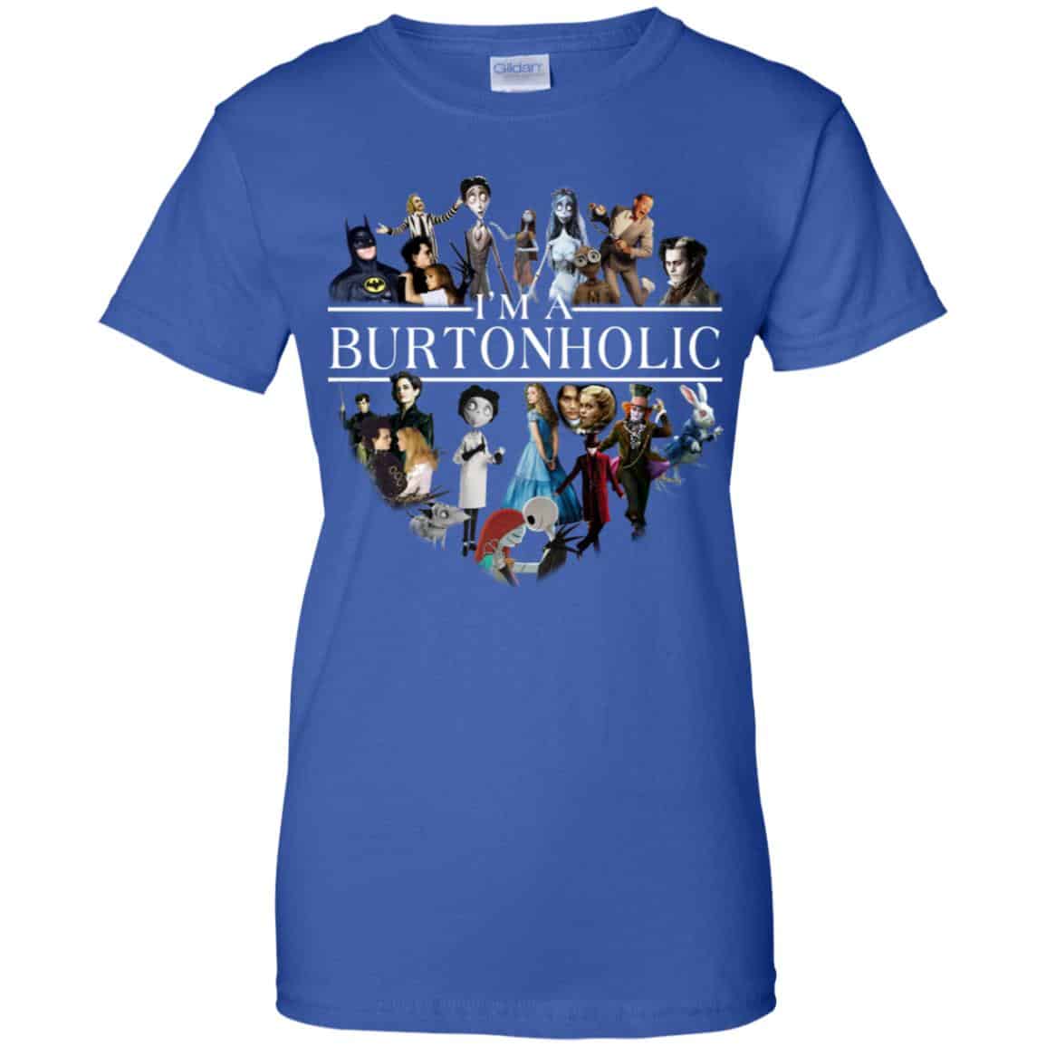 I Am A Burtonholic T-Shirts, Hoodie, Tank