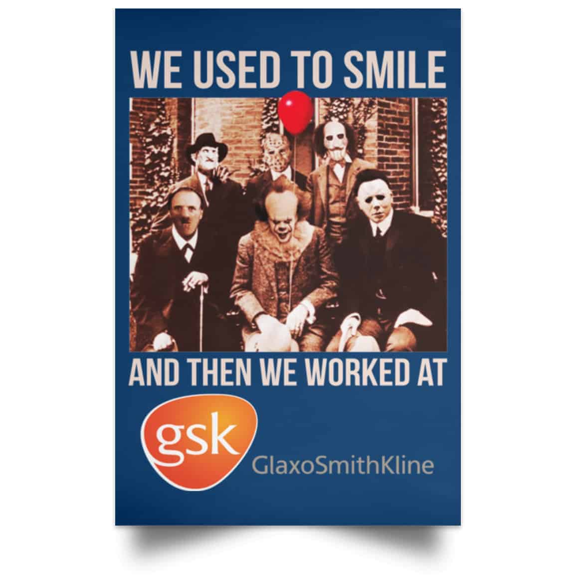 We Used To Smile And Then We Worked At GSK Posters