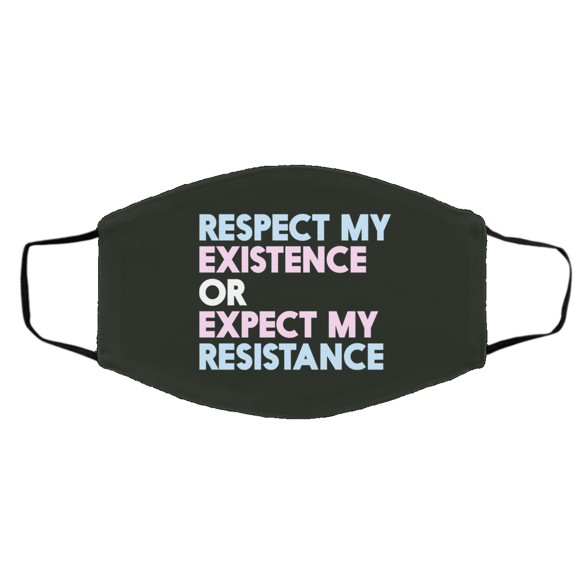Respect My Existence Or Expect My Resistance Face Mask