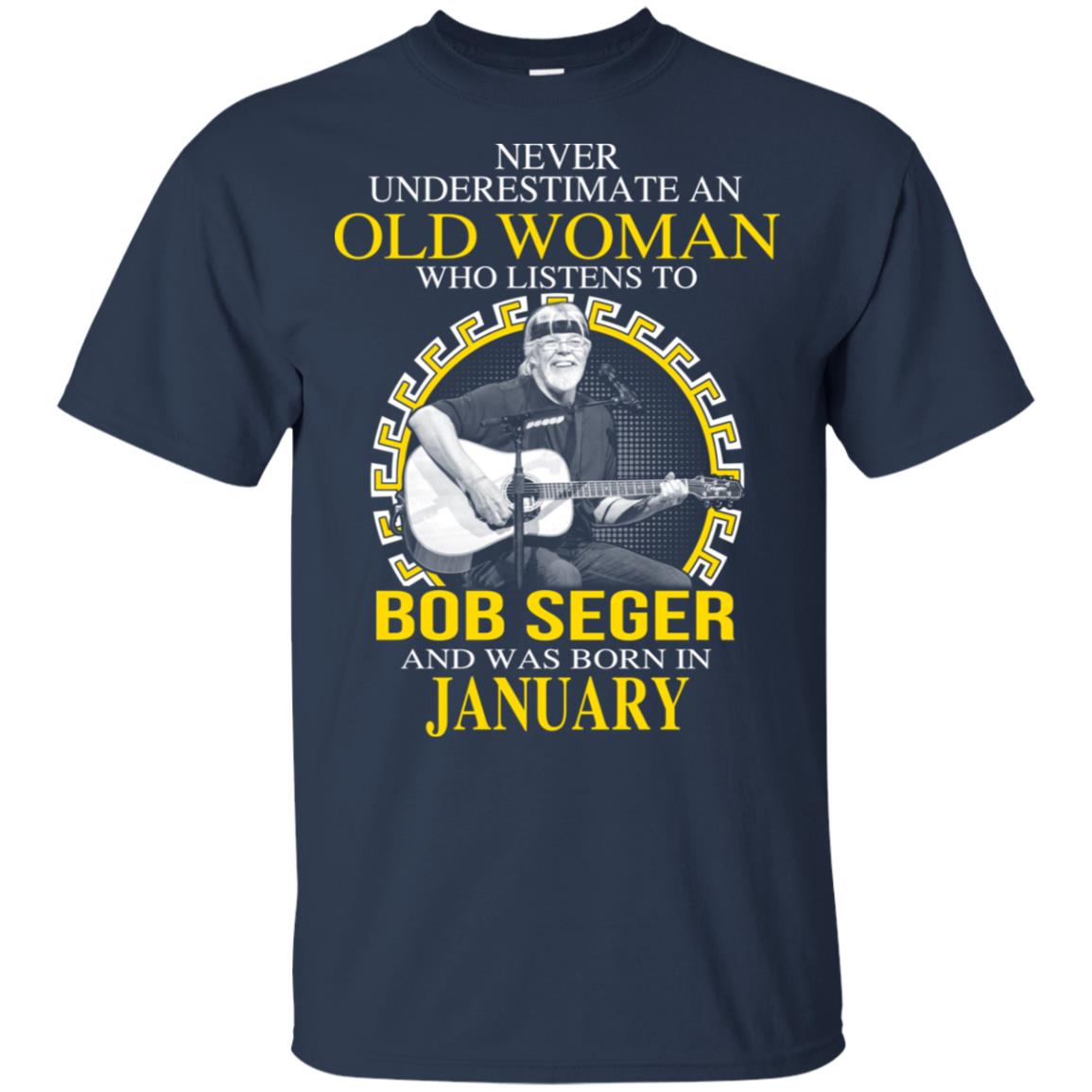 An Old Woman Who Listens To Bob Seger And Was Born In January T-Shirts, Hoodie, Tank