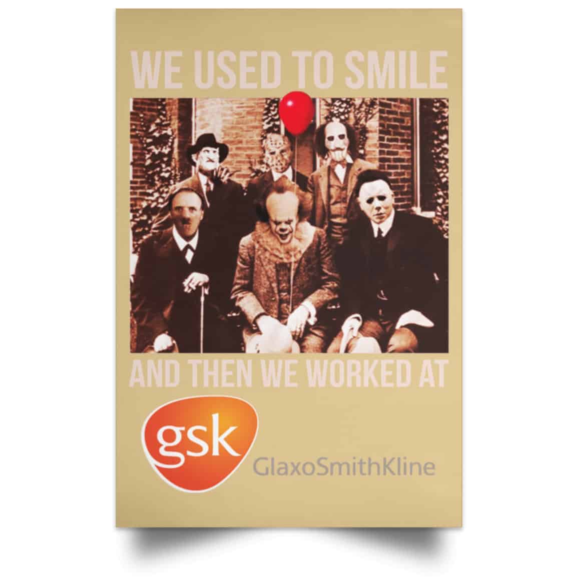 We Used To Smile And Then We Worked At GSK Posters