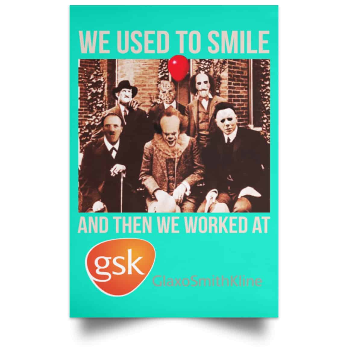 We Used To Smile And Then We Worked At GSK Posters