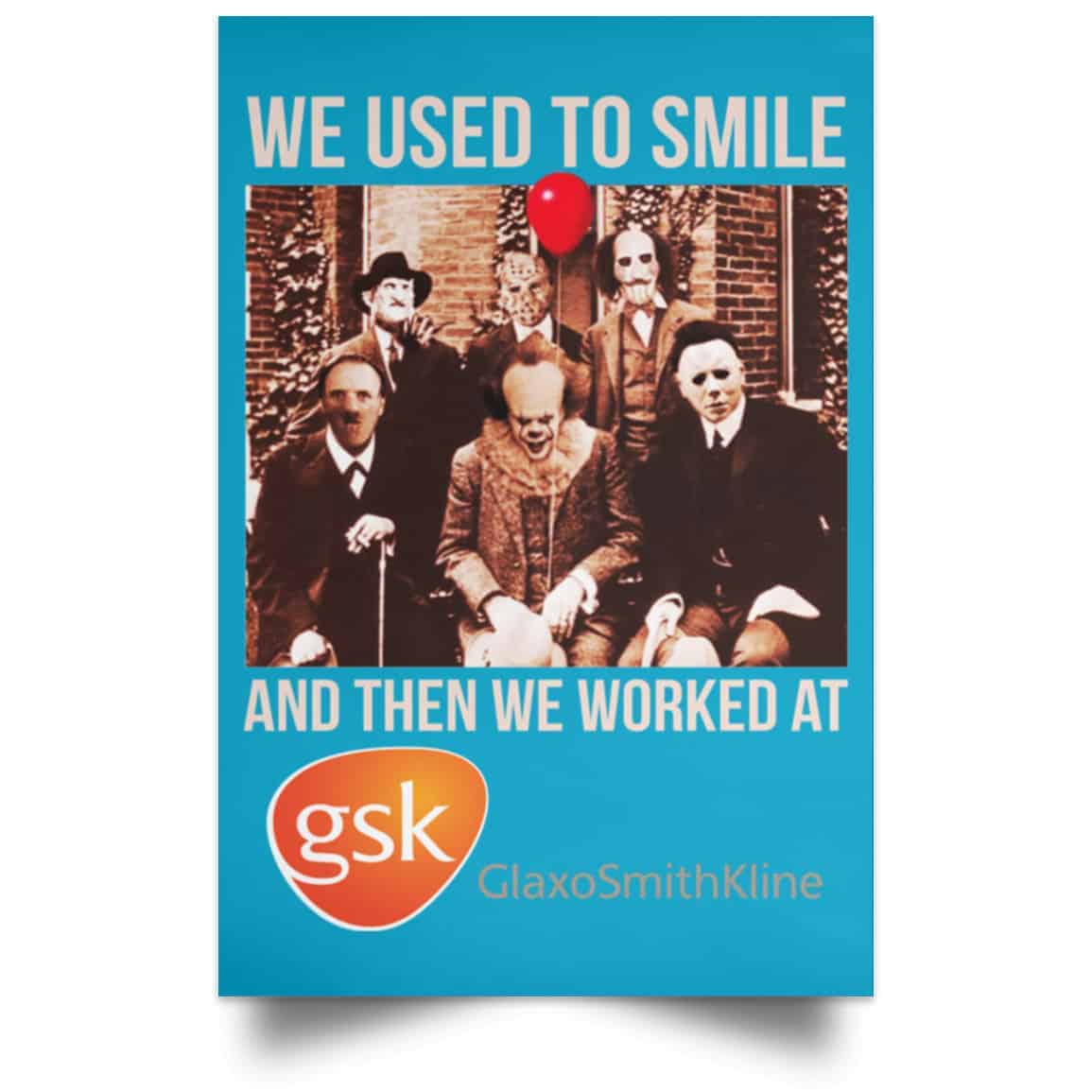 We Used To Smile And Then We Worked At GSK Posters