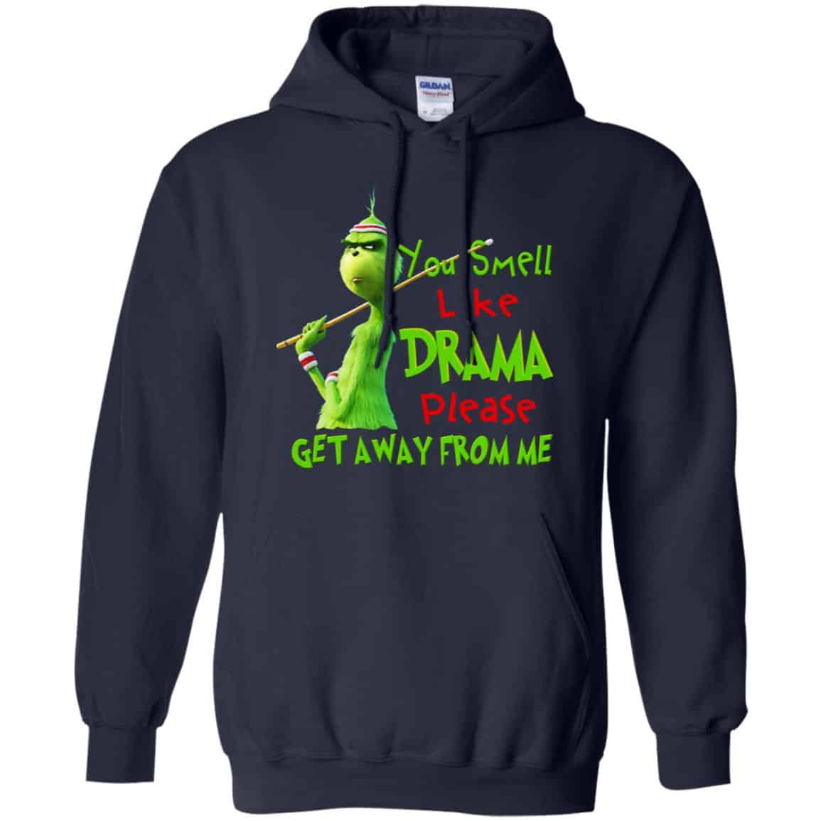 The Grinch: You Smell Like Drama Please Get Away From Me T-Shirts, Hoodie, Tank