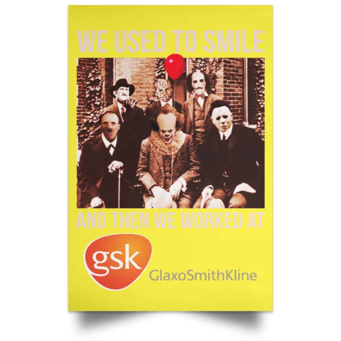 We Used To Smile And Then We Worked At GSK Posters