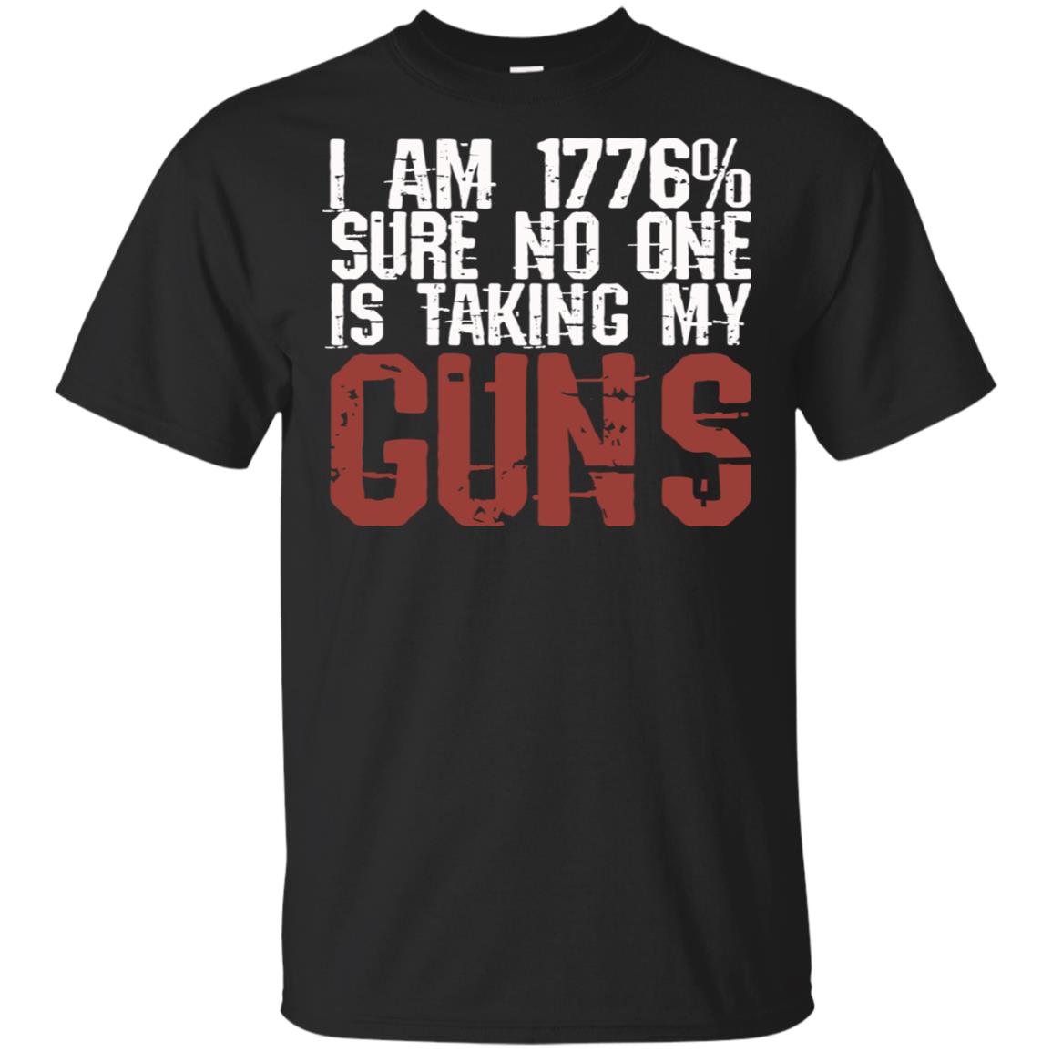 I Am 1776% Sure No One Is Taking My Guns T-Shirts, Hoodie, Tank