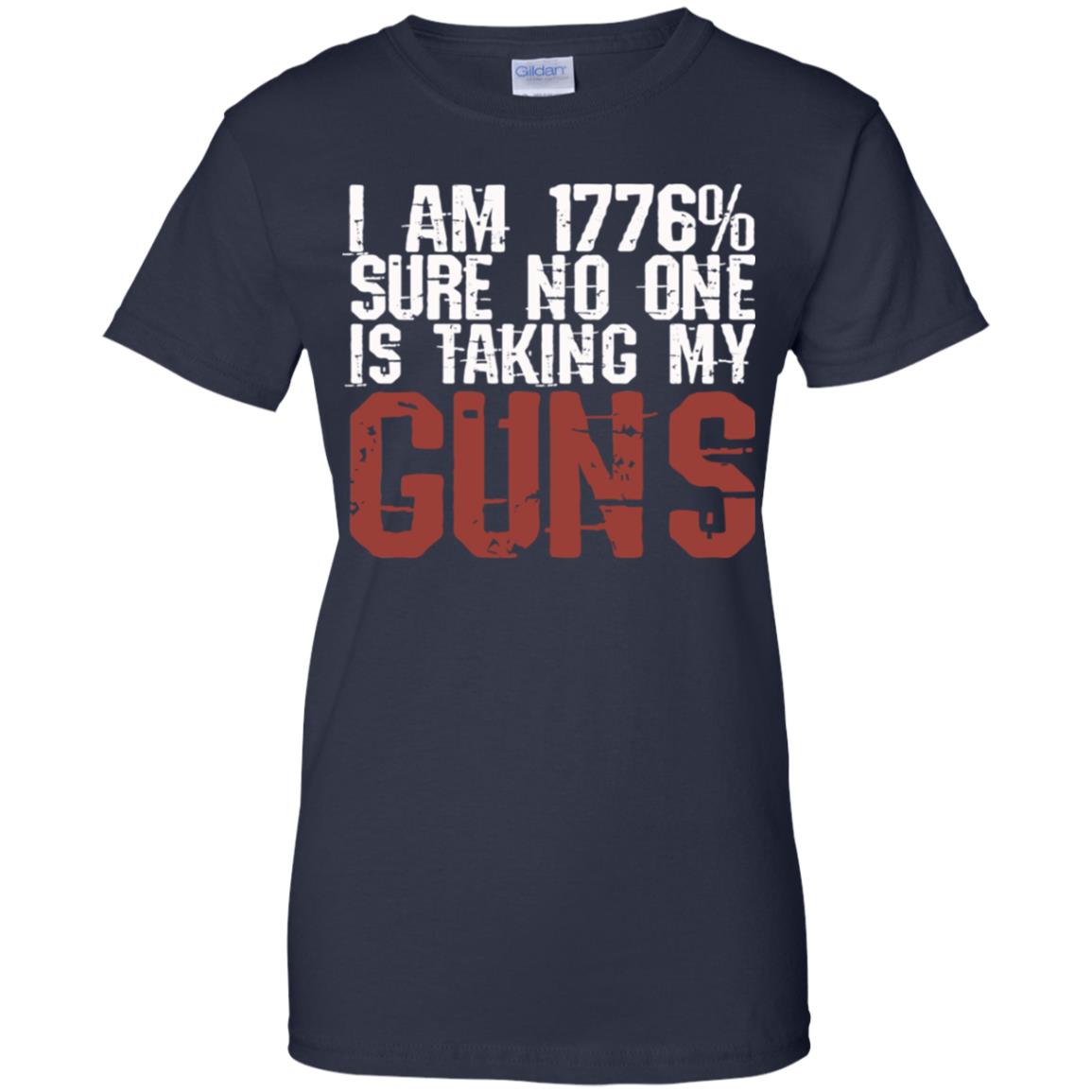 I Am 1776% Sure No One Is Taking My Guns T-Shirts, Hoodie, Tank